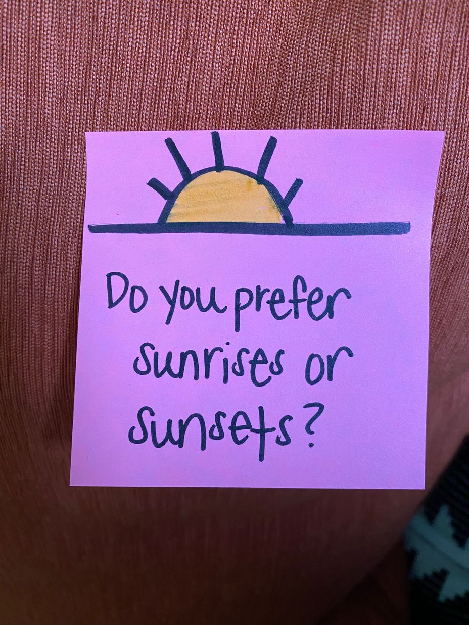 <p>Do you prefer sunrises or sunsets?</p>