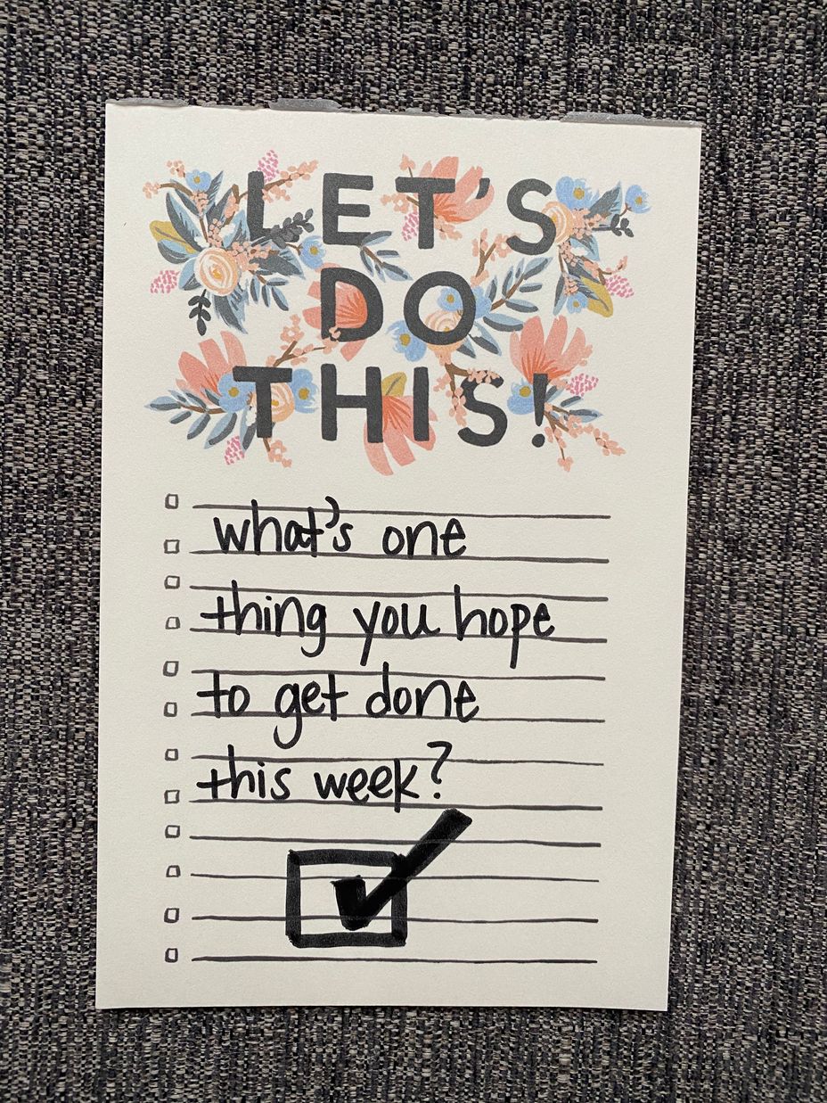 <p>What’s one thing you hope to get done this week?</p>