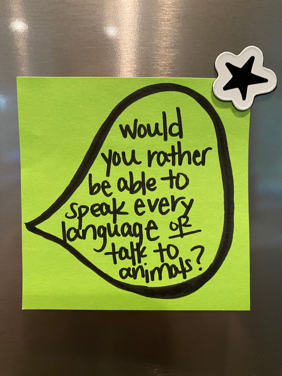 <p>Would you rather be able to speak every language or talk to animals?</p>