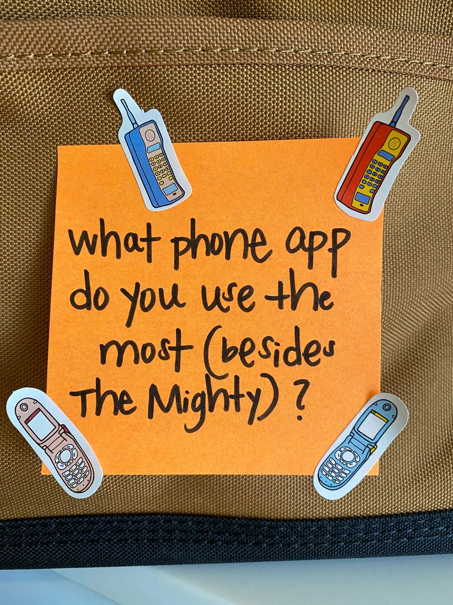 <p>What phone app do you use the most (besides The Mighty)?</p>