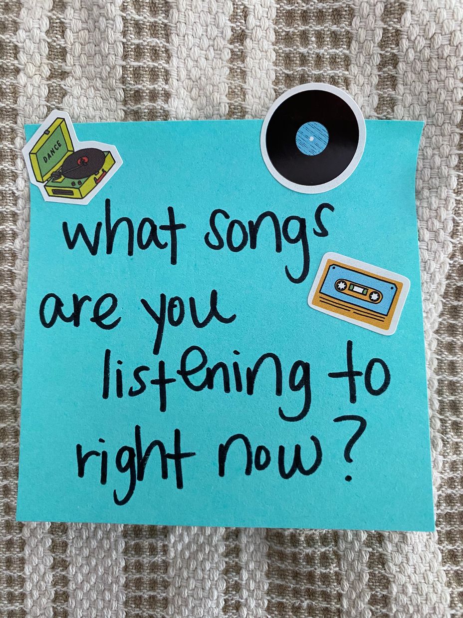 <p>What songs are you listening to right now?</p>