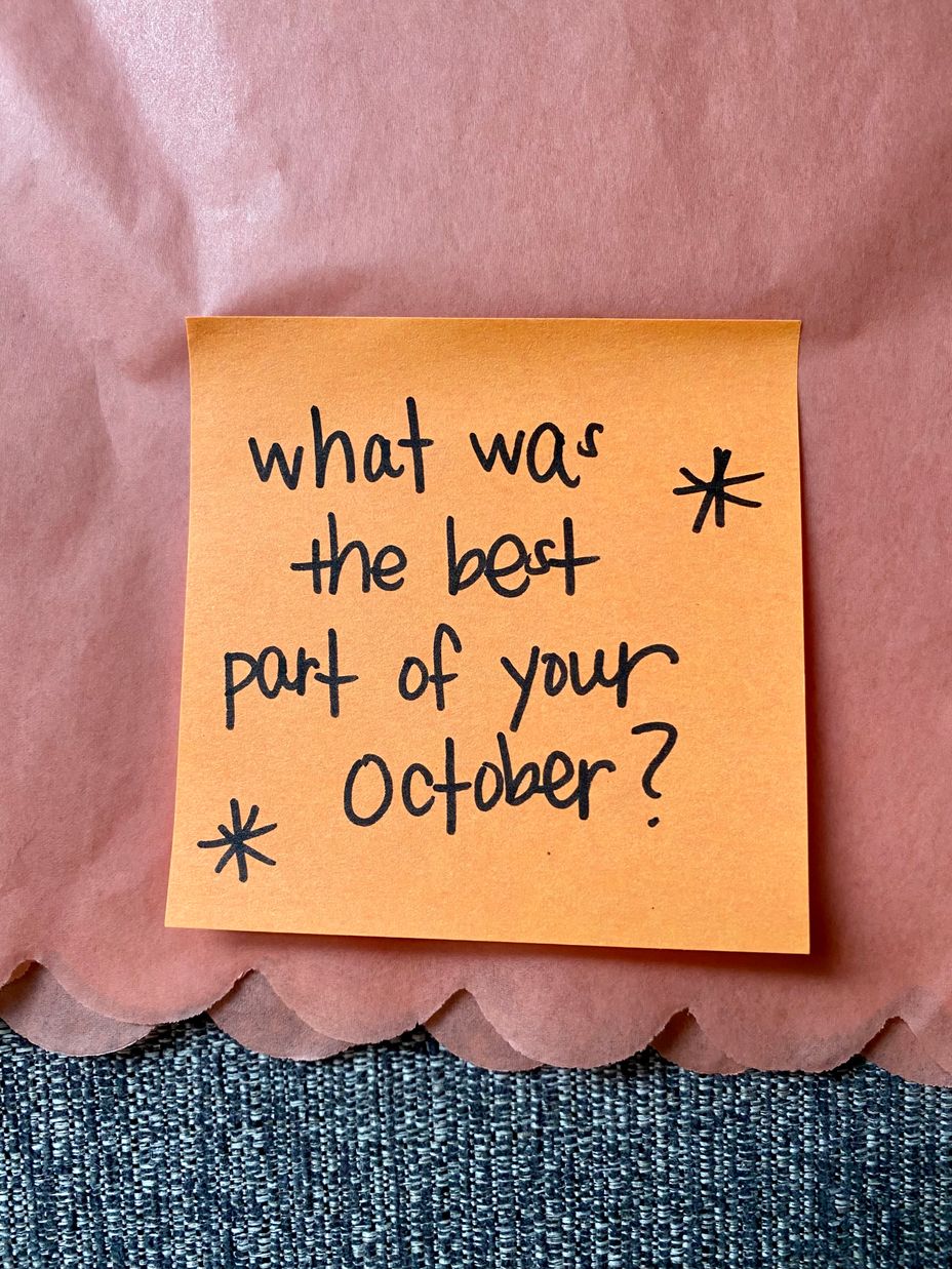 <p>What was the best part of your October?</p>