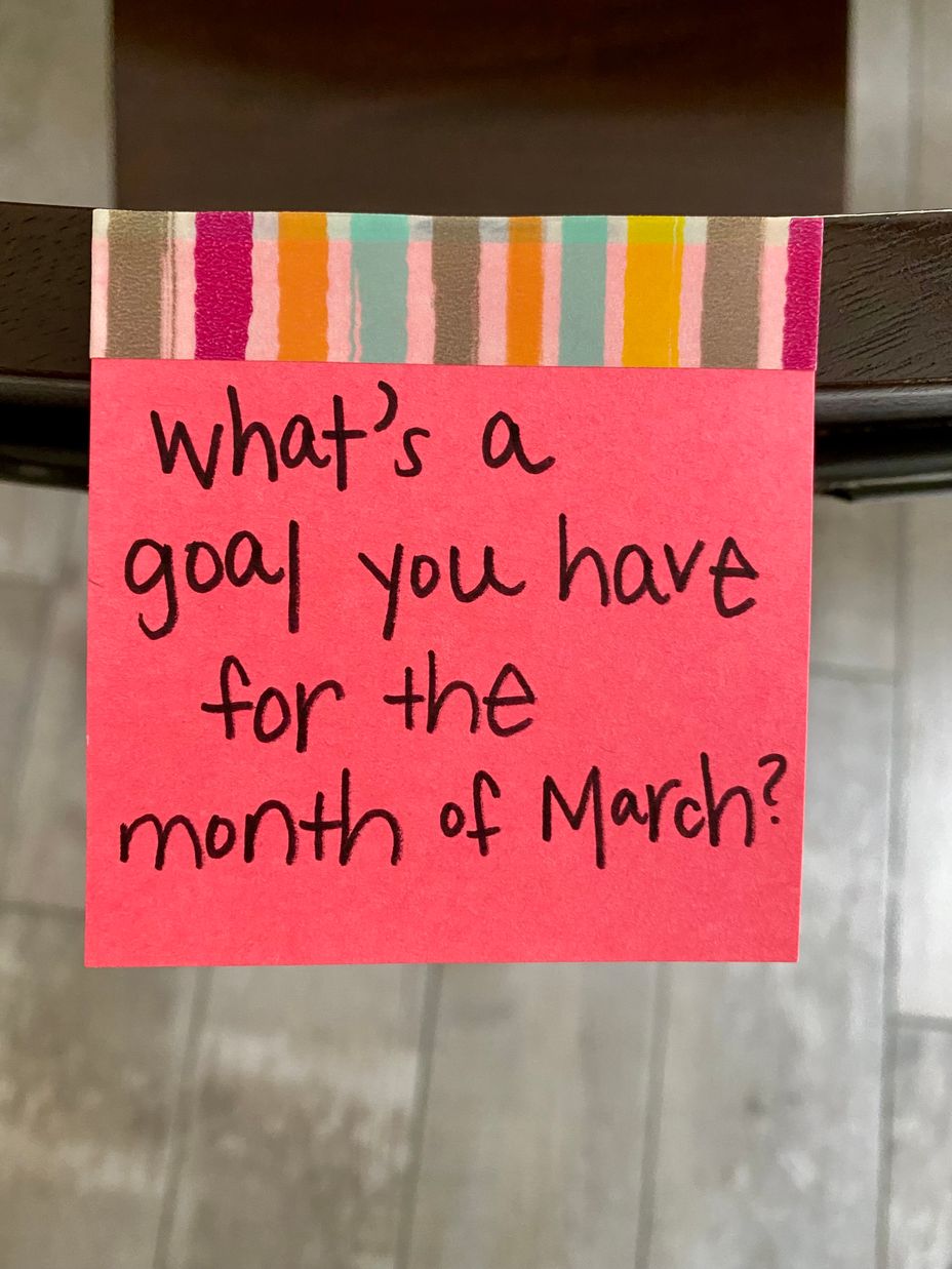 <p>What’s a goal you have for the month of March?</p>
