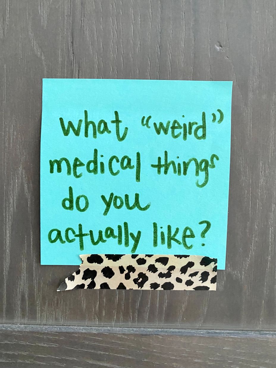 <p>What “weird” medical things do you actually like?</p>