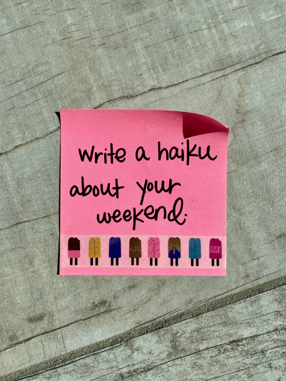 <p>Write a haiku about your weekend.</p>