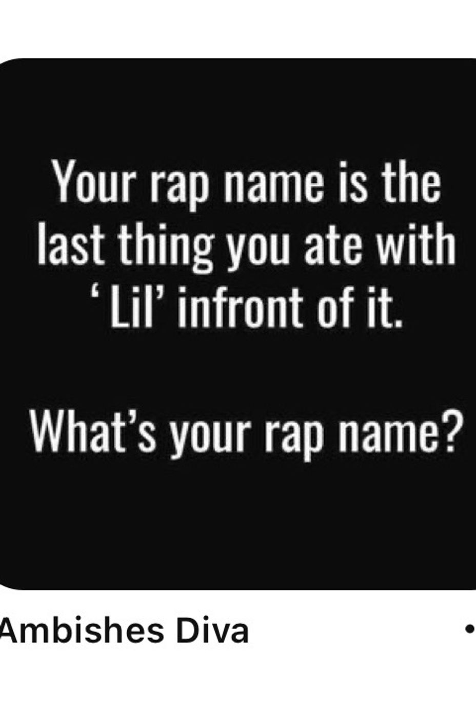 <p>What Is Your Rap Name ???</p>