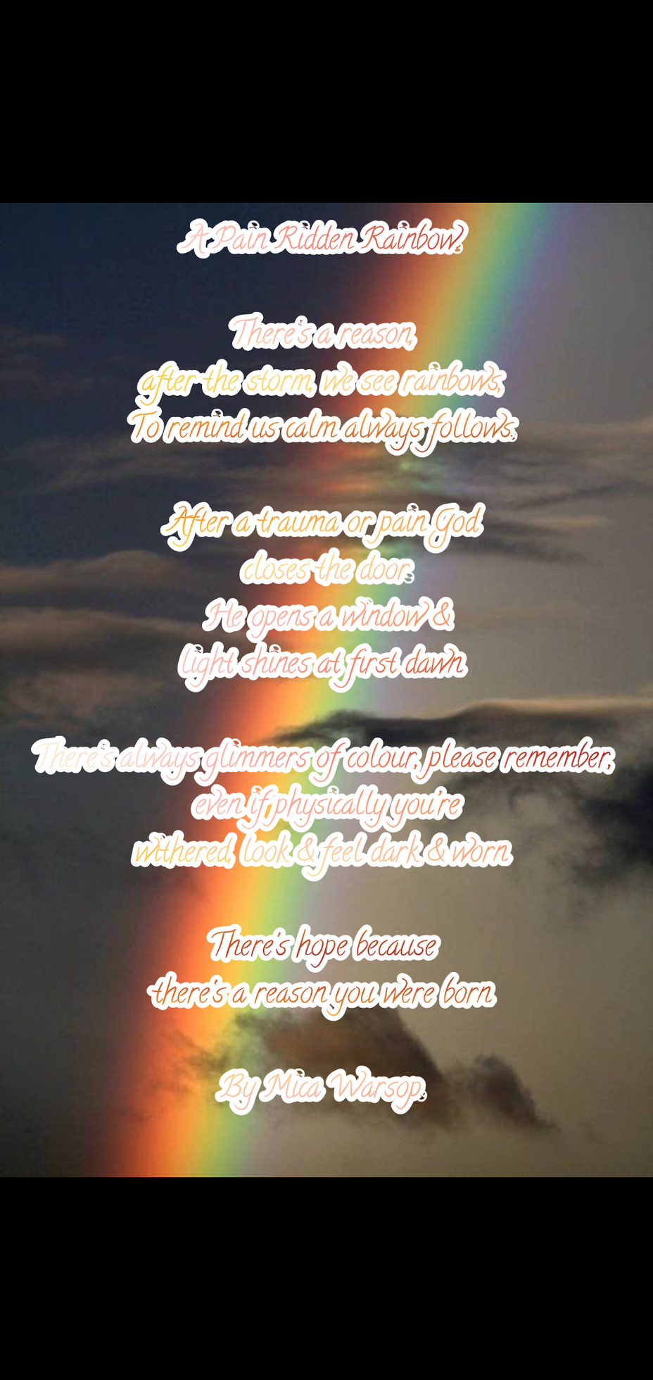 <p>A poem called Pain Ridden Rainbow by Mica Warsop</p>