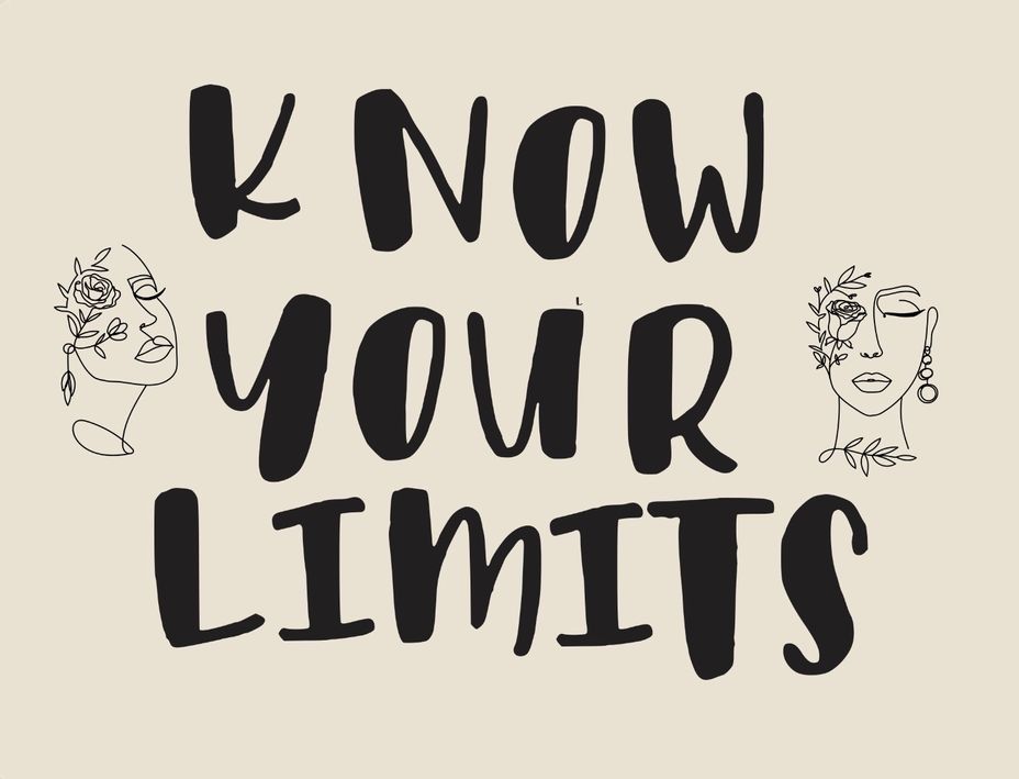<p>Know Your Limits</p>