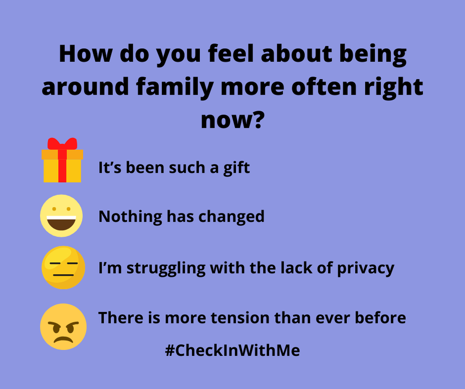 <p>How do you feel about being around family more often right now? <a class="tm-topic-link mighty-topic" title="#CheckInWithMe: Give and get support here." href="/topic/checkinwithme/" data-id="5b8805a6f1484800aed7723f" data-name="#CheckInWithMe: Give and get support here." aria-label="hashtag #CheckInWithMe: Give and get support here.">#CheckInWithMe</a></p>