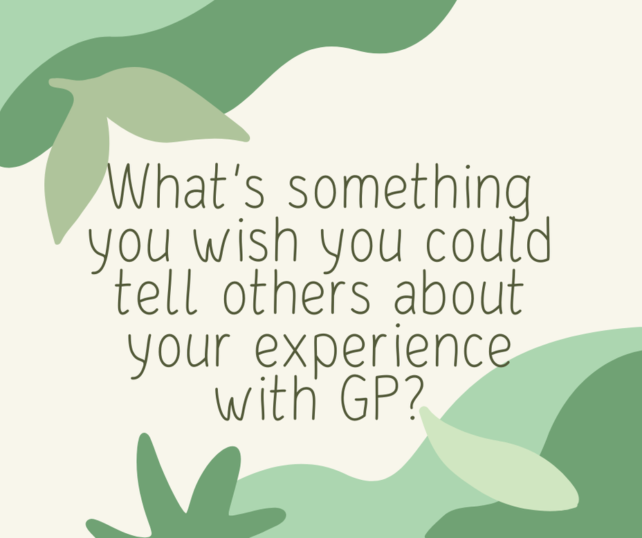 <p>What's something you wish you could tell others about your experience with gastroparesis?</p>