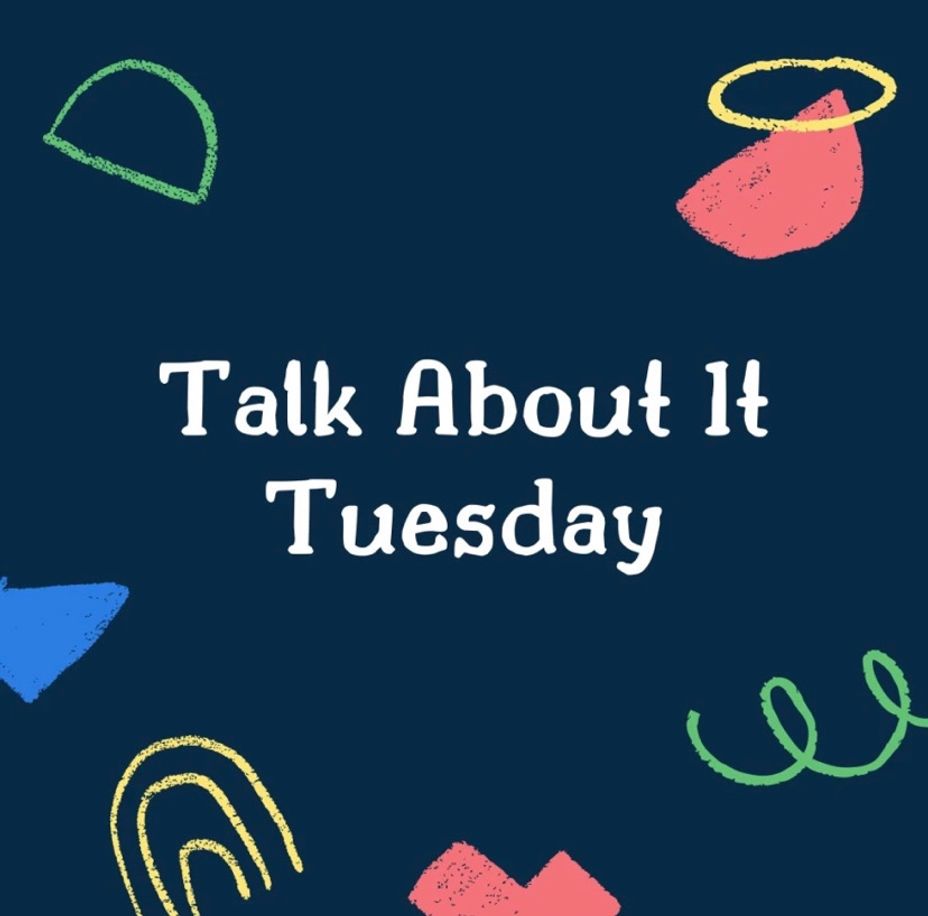 <p>Talk About It Tuesday: Talk About Anything!</p>