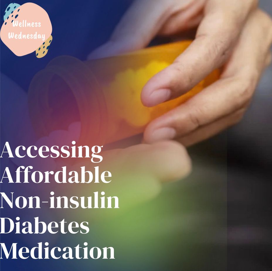 <p>Wellness Wednesday: Accessing Affordable Non-insulin <a href="https://themighty.com/topic/diabetes/?label=Diabetes" class="tm-embed-link  tm-autolink health-map" data-id="5b23ce7700553f33fe99129c" data-name="Diabetes" title="Diabetes" target="_blank">Diabetes</a> Medication</p>