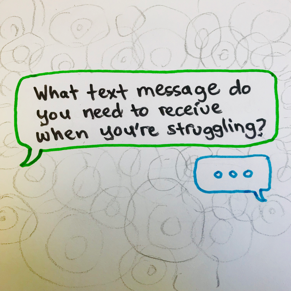 <p>What text message do you need to receive when you're struggling? 💬</p>