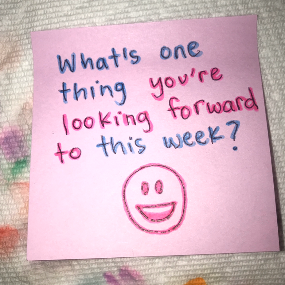 <p>What’s one thing you’re looking forward to this week?</p>