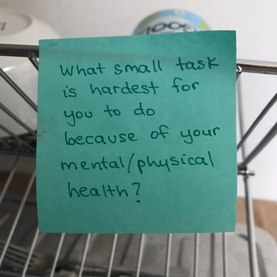 <p>What small task is hardest for you to do because of your mental or physical health?</p>