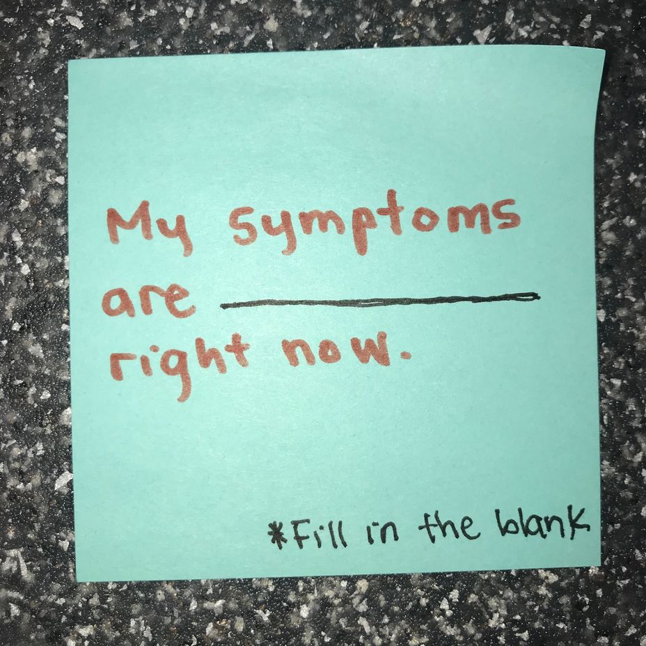 <p>My symptoms are _________ right now.</p>