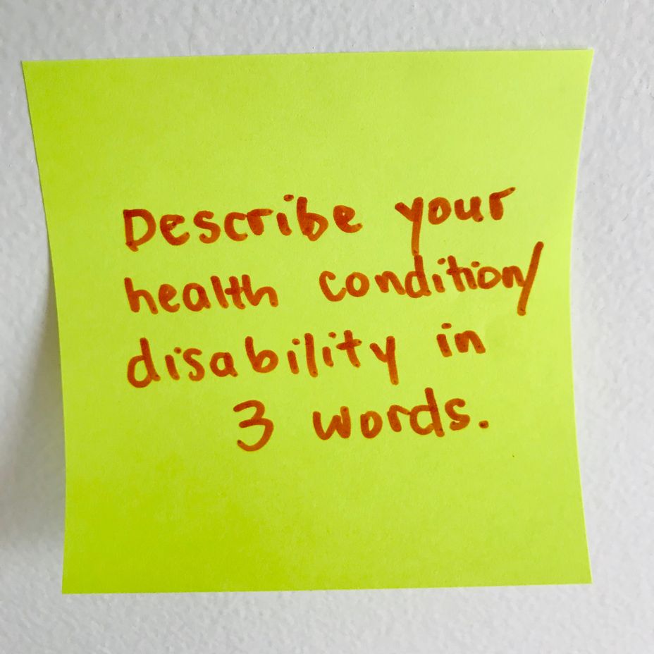<p>Describe your health condition/disability in three words. 💬</p>