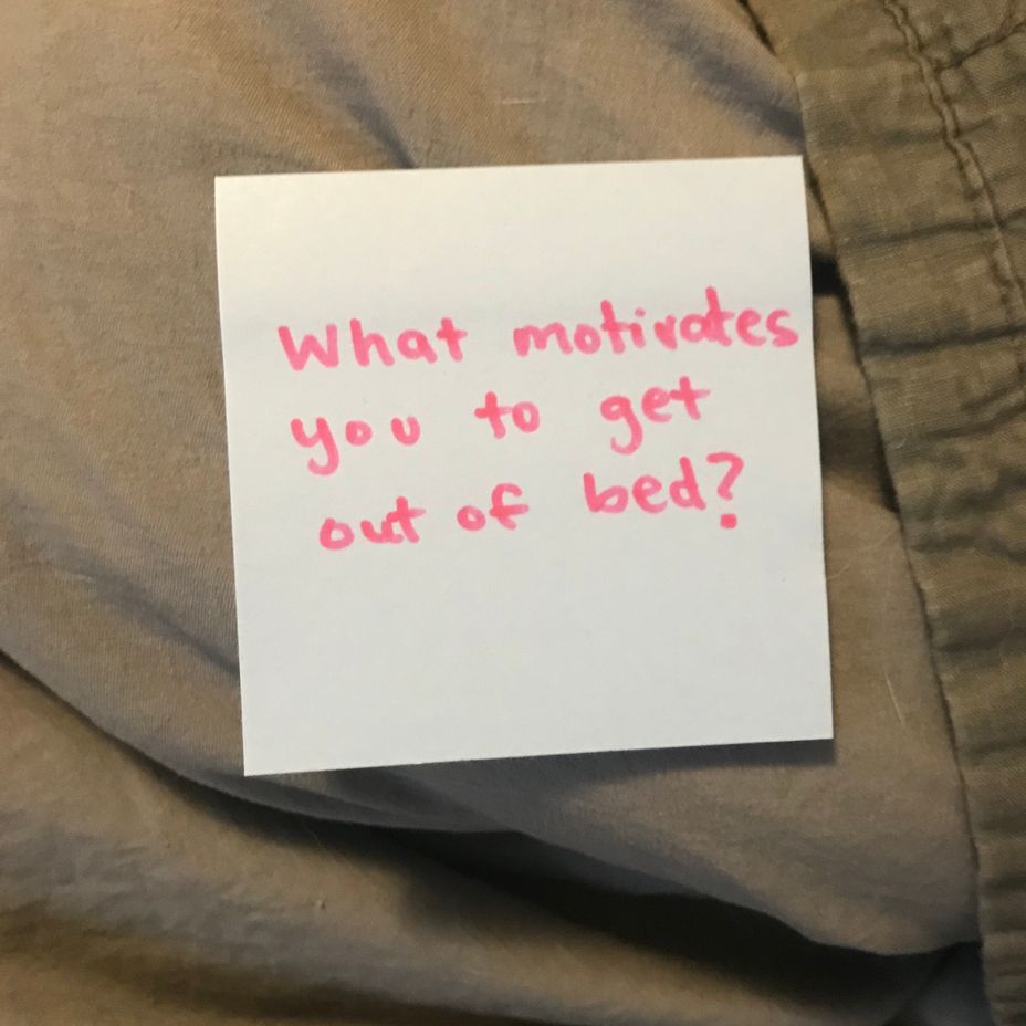 <p>What motivates you to get out of bed? 🛌</p>