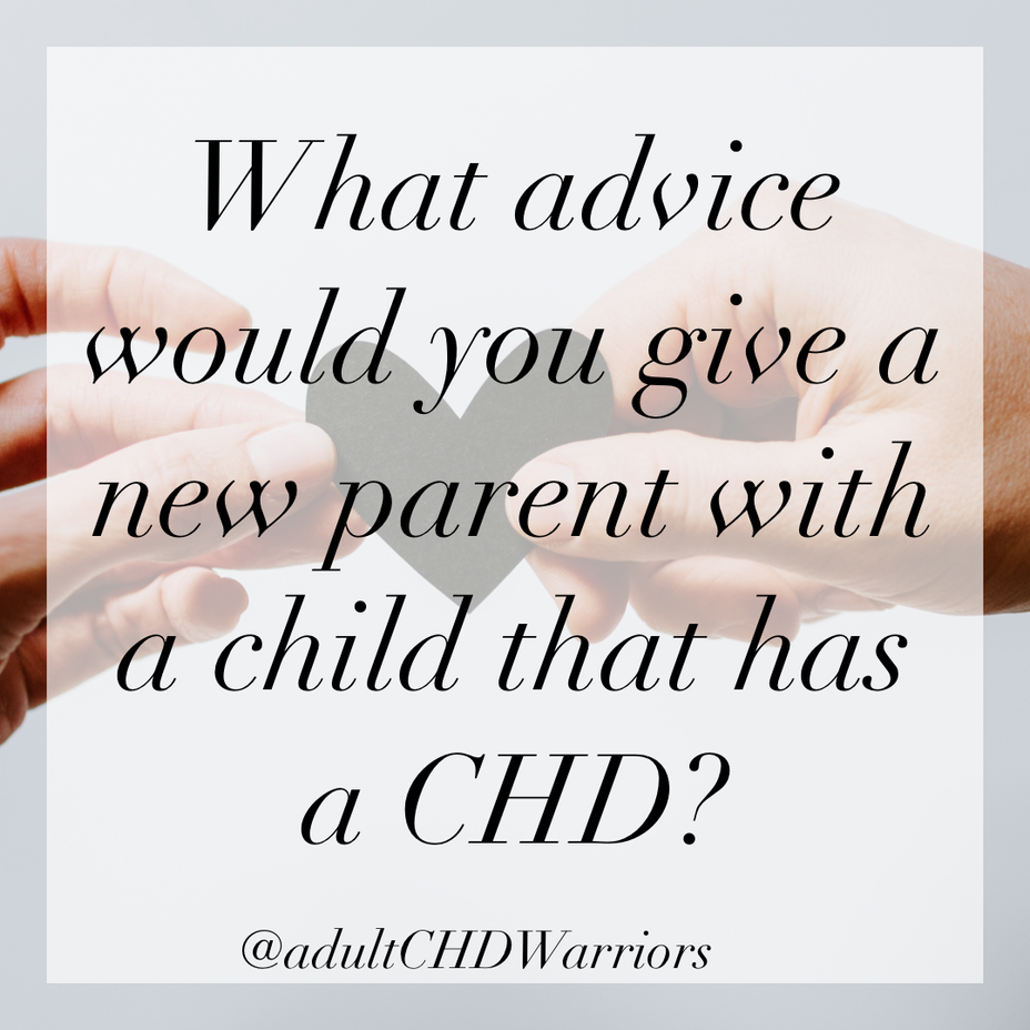 <p>What advice would you give a new parent with a child that has a <a href="https://themighty.com/topic/congenital-heart-defect-disease/?label=CHD" class="tm-embed-link  tm-autolink health-map" data-id="5b23ce7200553f33fe990680" data-name="CHD" title="CHD" target="_blank">CHD</a>? <a class="tm-topic-link ugc-topic" title="adultchdwarriors" href="/topic/adultchdwarriors/" data-id="5e90e5d4d9c40700e06d8d4d" data-name="adultchdwarriors" aria-label="hashtag adultchdwarriors">#adultchdwarriors</a> </p>