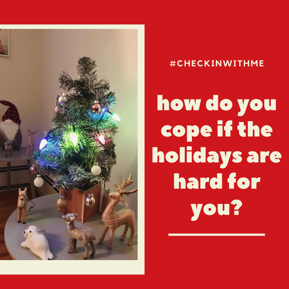 <p>How do you cope if the holidays are hard for you? <a class="tm-topic-link mighty-topic" title="#CheckInWithMe: Give and get support here." href="/topic/checkinwithme/" data-id="5b8805a6f1484800aed7723f" data-name="#CheckInWithMe: Give and get support here." aria-label="hashtag #CheckInWithMe: Give and get support here.">#CheckInWithMe</a> </p>