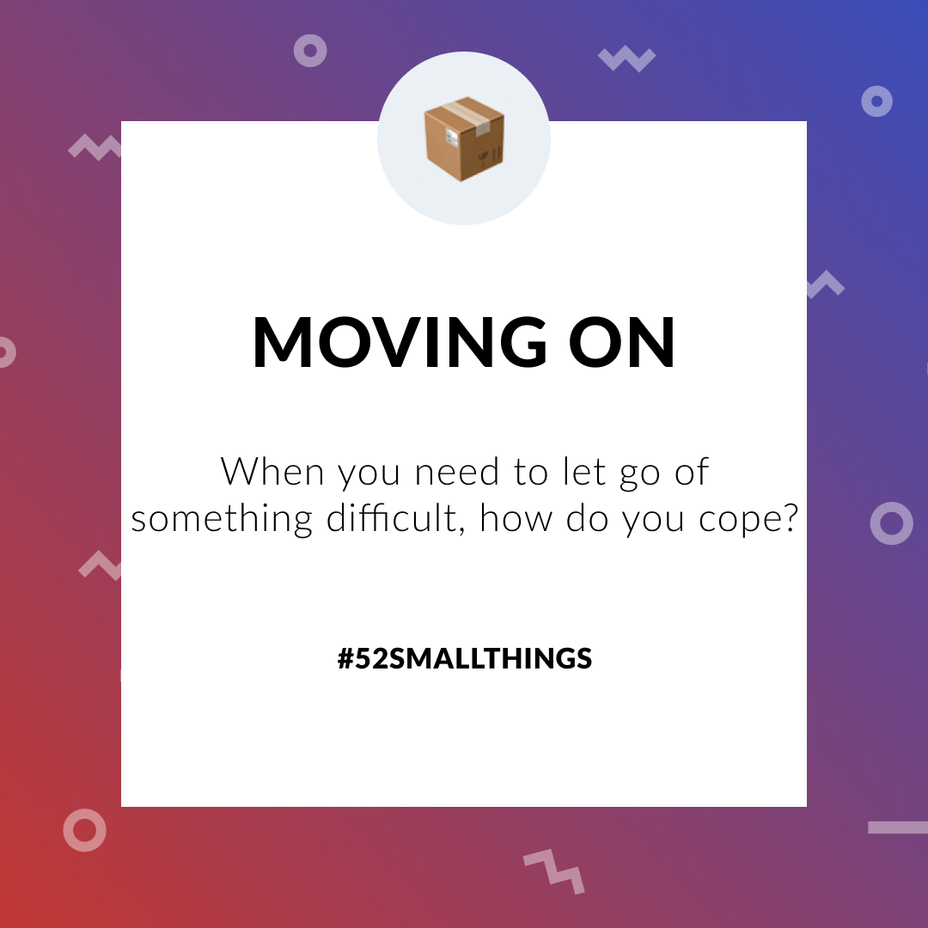 <p>When you need to let go of something difficult, how do you cope? <a class="tm-topic-link mighty-topic" title="#52SmallThings: A Weekly Self-Care Challenge" href="/topic/52-small-things/" data-id="5c01a326d148bc9a5d4aefd9" data-name="#52SmallThings: A Weekly Self-Care Challenge" aria-label="hashtag #52SmallThings: A Weekly Self-Care Challenge">#52SmallThings</a> </p>