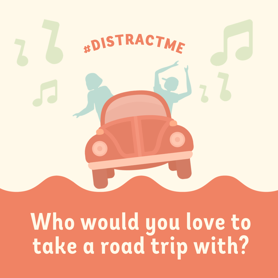 <p>Who would you love to take a road trip with?</p>