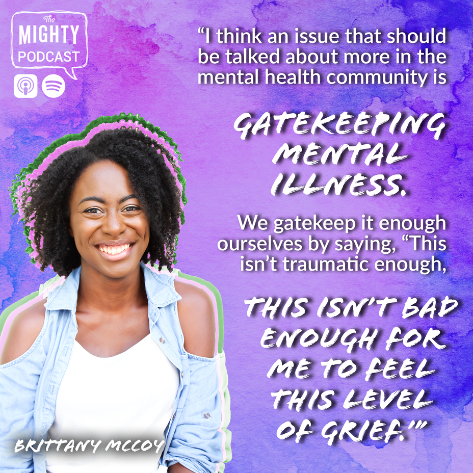 <p>Brittany McCoy talks about the issues around gatekeeping <a href="https://themighty.com/topic/mental-health/?label=mental illness" class="tm-embed-link  tm-autolink health-map" data-id="5b23ce5800553f33fe98c3a3" data-name="mental illness" title="mental illness" target="_blank">mental illness</a> on The Mighty Podcast!</p>
