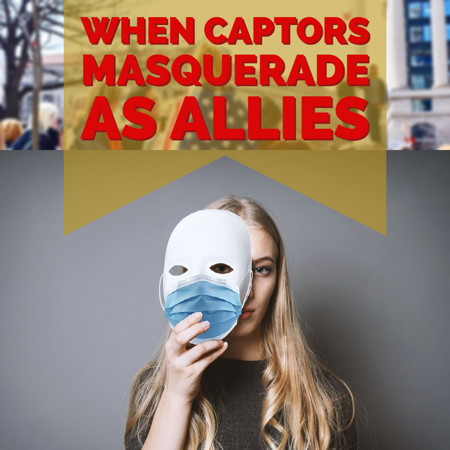 <p>When Captors Masquerade as Allies</p>