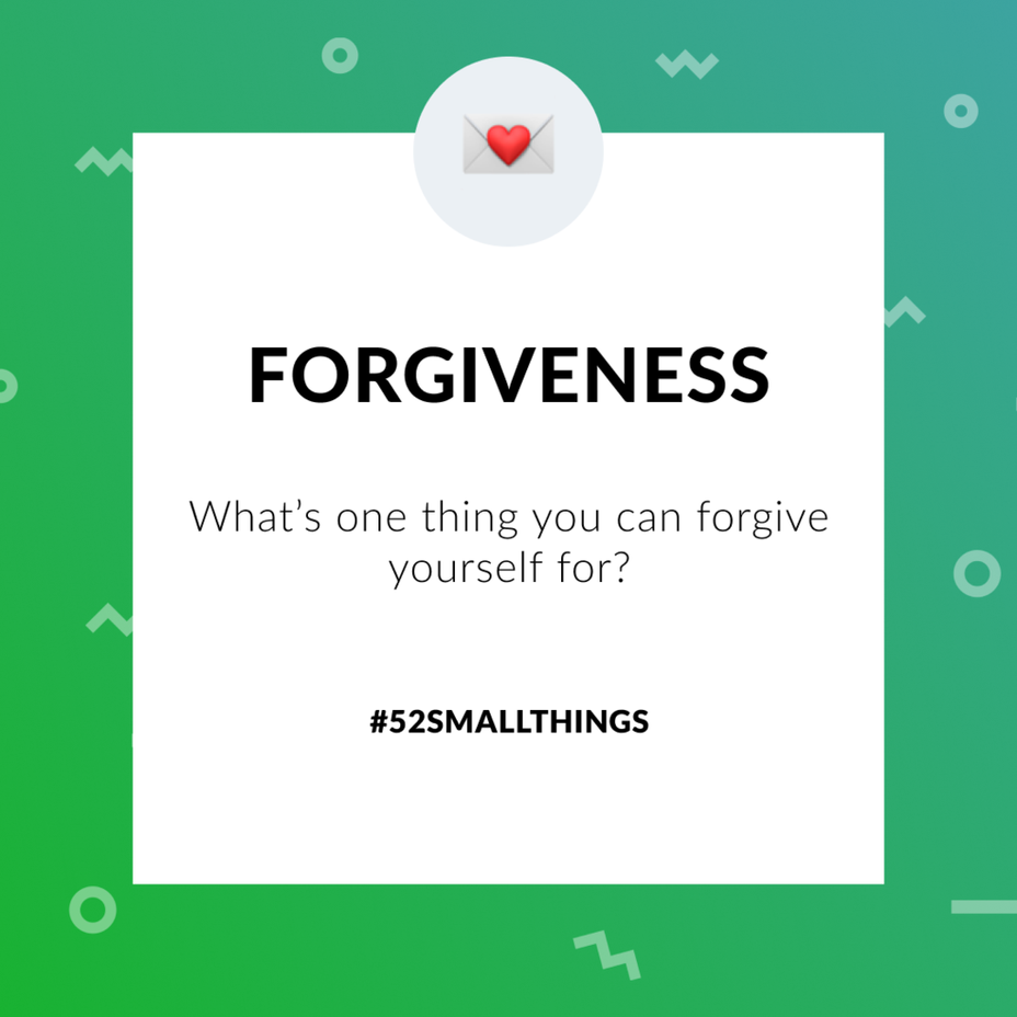 <p>What’s one thing you can forgive yourself for? <a class="tm-topic-link mighty-topic" title="#52SmallThings: A Weekly Self-Care Challenge" href="/topic/52-small-things/" data-id="5c01a326d148bc9a5d4aefd9" data-name="#52SmallThings: A Weekly Self-Care Challenge" aria-label="hashtag #52SmallThings: A Weekly Self-Care Challenge">#52SmallThings</a> </p>