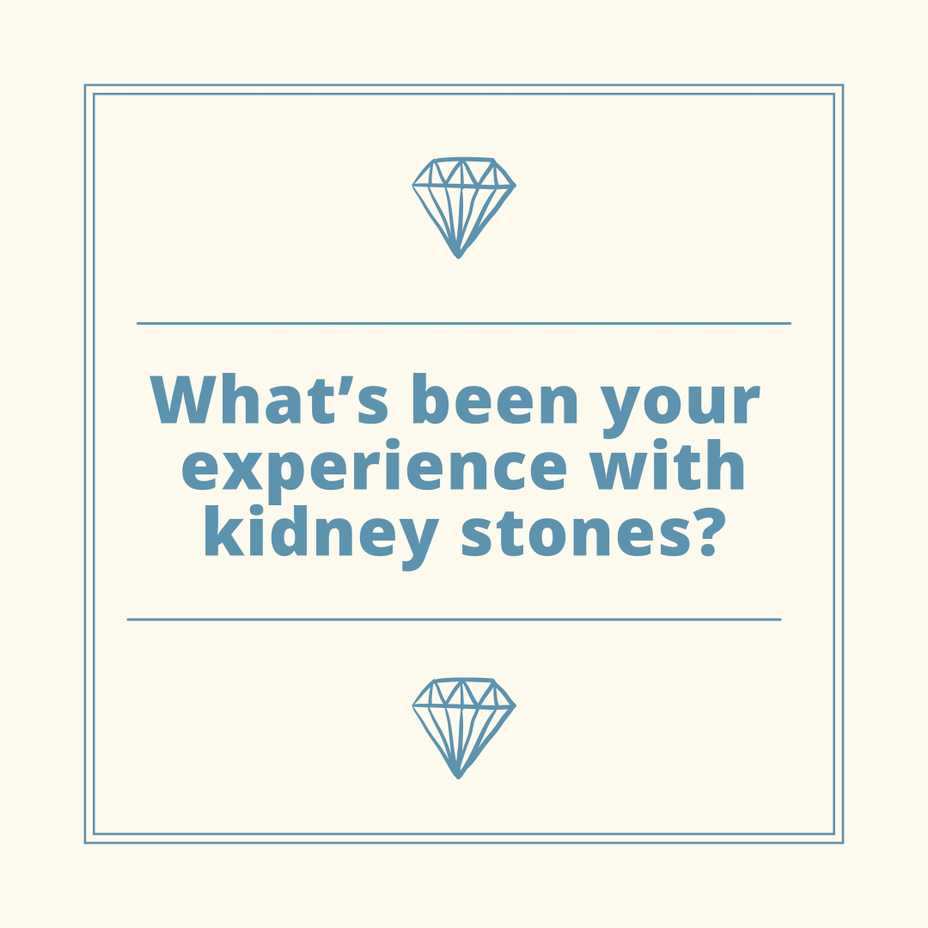 <p>What’s been your experience with kidney stones?</p>