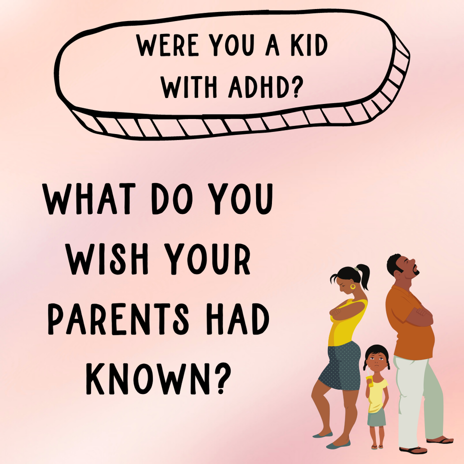<p>Did you grow up with <a href="https://themighty.com/topic/adhd/?label=ADHD" class="tm-embed-link  tm-autolink health-map" data-id="5b23ce5800553f33fe98c48e" data-name="ADHD" title="ADHD" target="_blank">ADHD</a>? What do you wish your parents had known?</p>