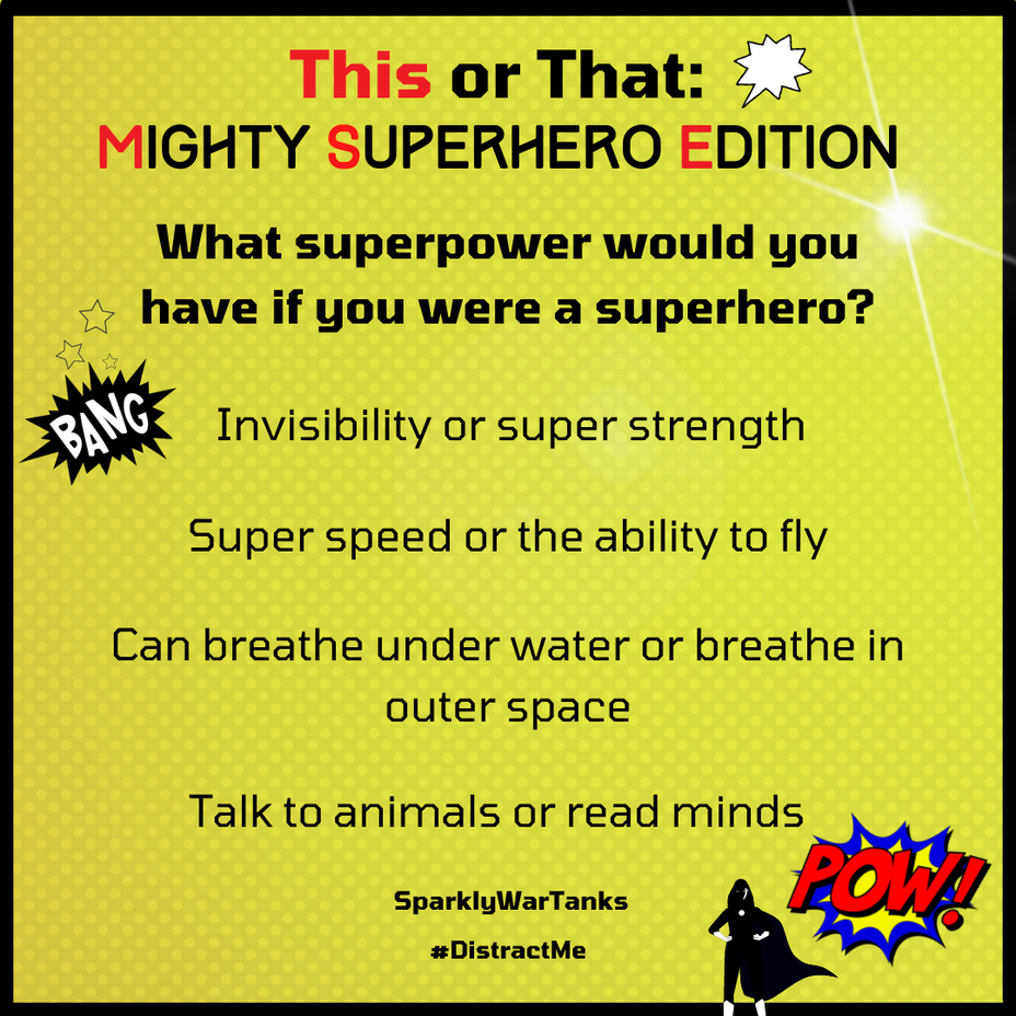 <p>This or That: Mighty Superhero Edition</p>