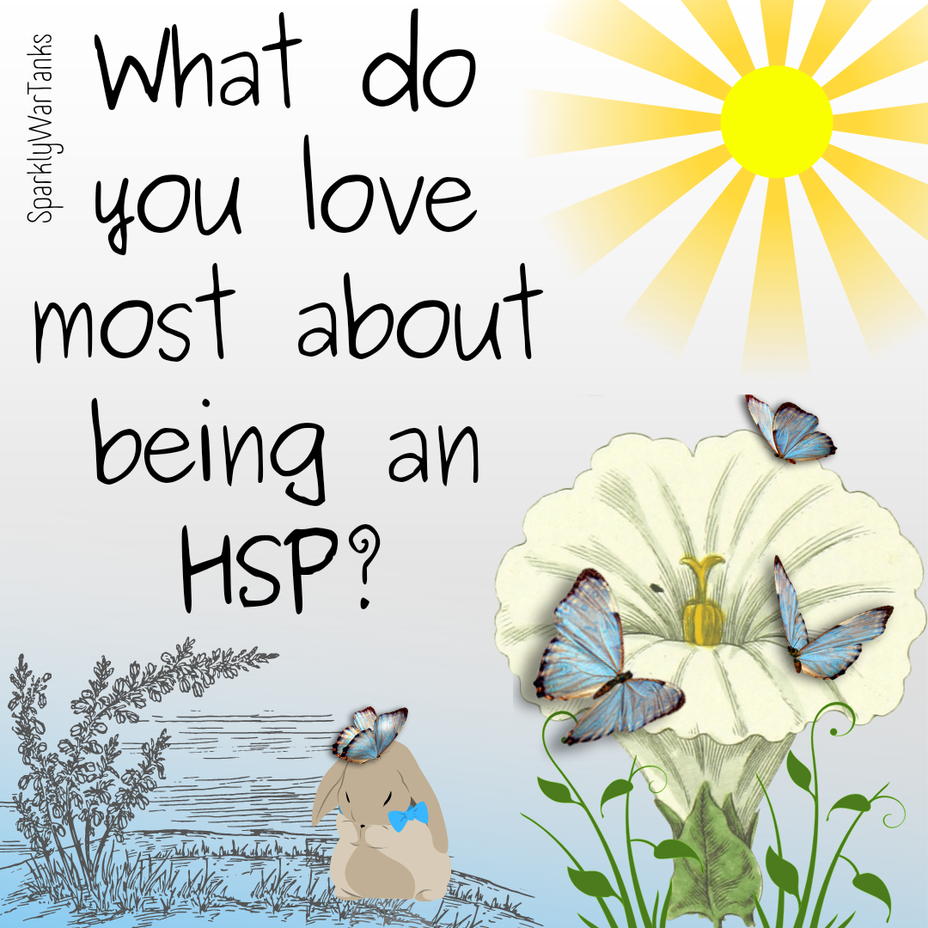 <p>What do you love most about being a HSP?</p>