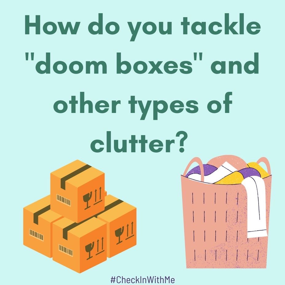 <p>How do you tackle "doom boxes" and other types of clutter?</p>