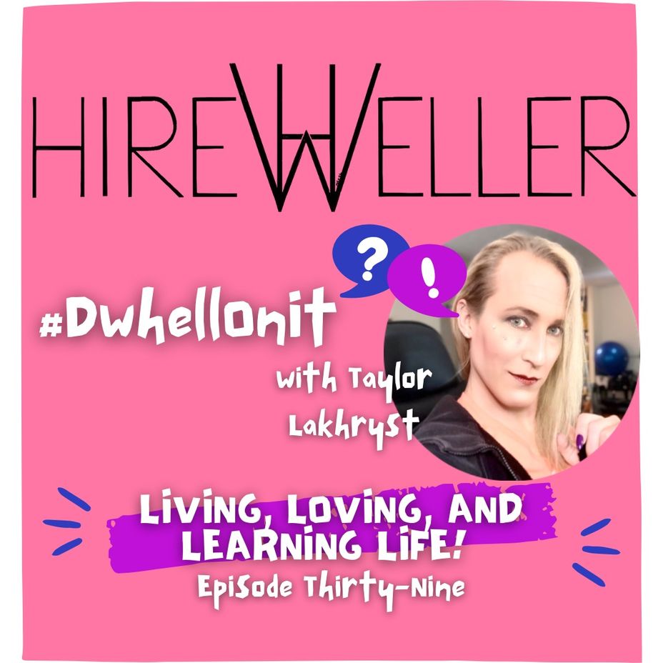 <p>Living, Loving, And Learning Life! - #DwhellOnIt Ep. 39</p>