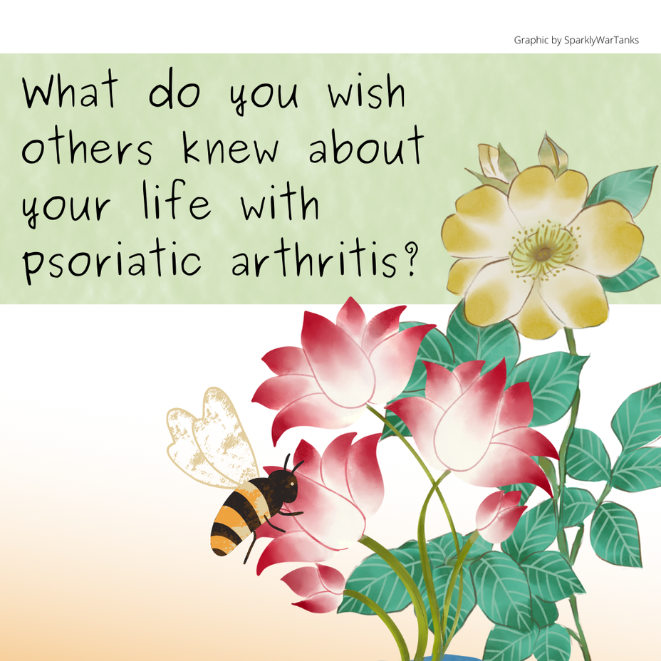 <p>What do you wish others knew about your life with <a href="https://themighty.com/topic/psoriatic-arthritis/?label=psoriatic arthritis" class="tm-embed-link  tm-autolink health-map" data-id="5b23ceaf00553f33fe99aef1" data-name="psoriatic arthritis" title="psoriatic arthritis" target="_blank">psoriatic arthritis</a>?</p>