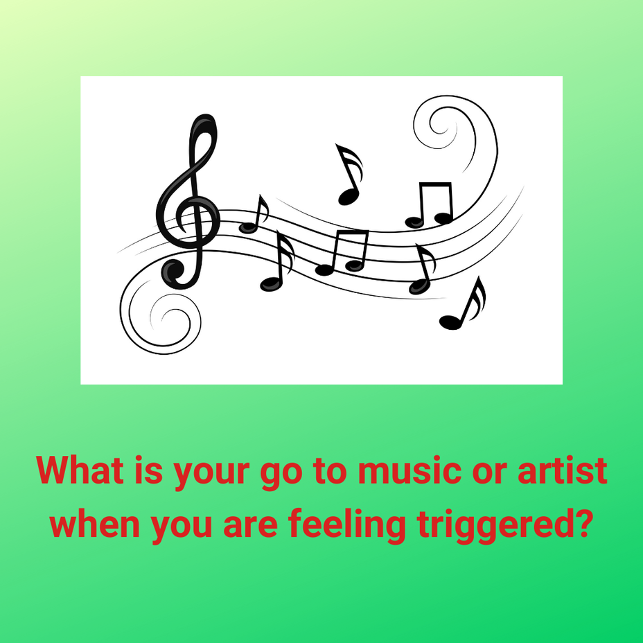 <p>What is your go to music or artist when you are feeling triggered?</p>