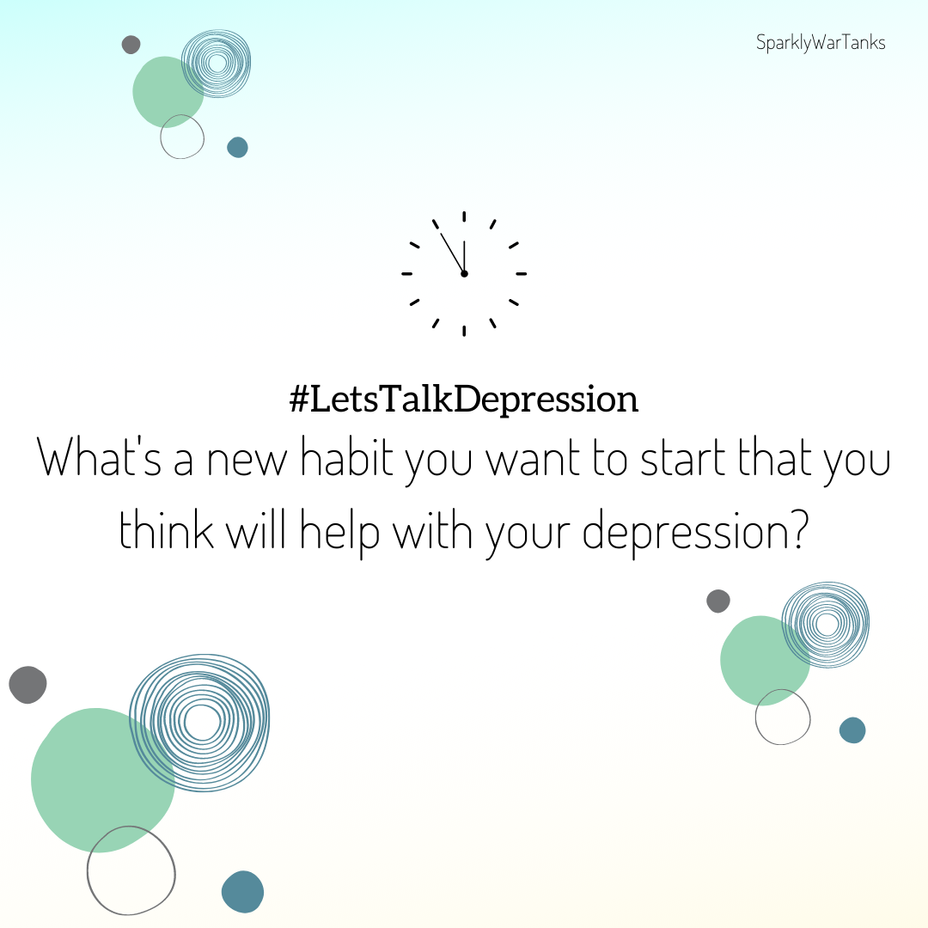 <p>What’s a new habit you want to start that you think will help with your <a href="https://themighty.com/topic/depression/?label=depression" class="tm-embed-link  tm-autolink health-map" data-id="5b23ce7600553f33fe991123" data-name="depression" title="depression" target="_blank">depression</a>?</p>