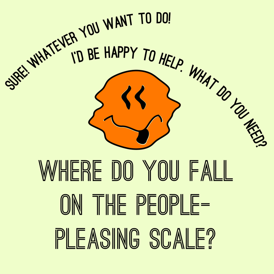 <p>Where do you fall on the people-pleasing scale?</p>