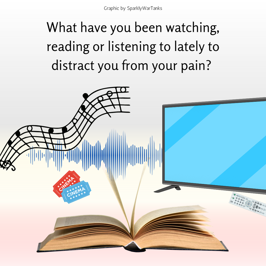<p>What have you been watching, reading, or listening to lately to distract you from your pain?</p>