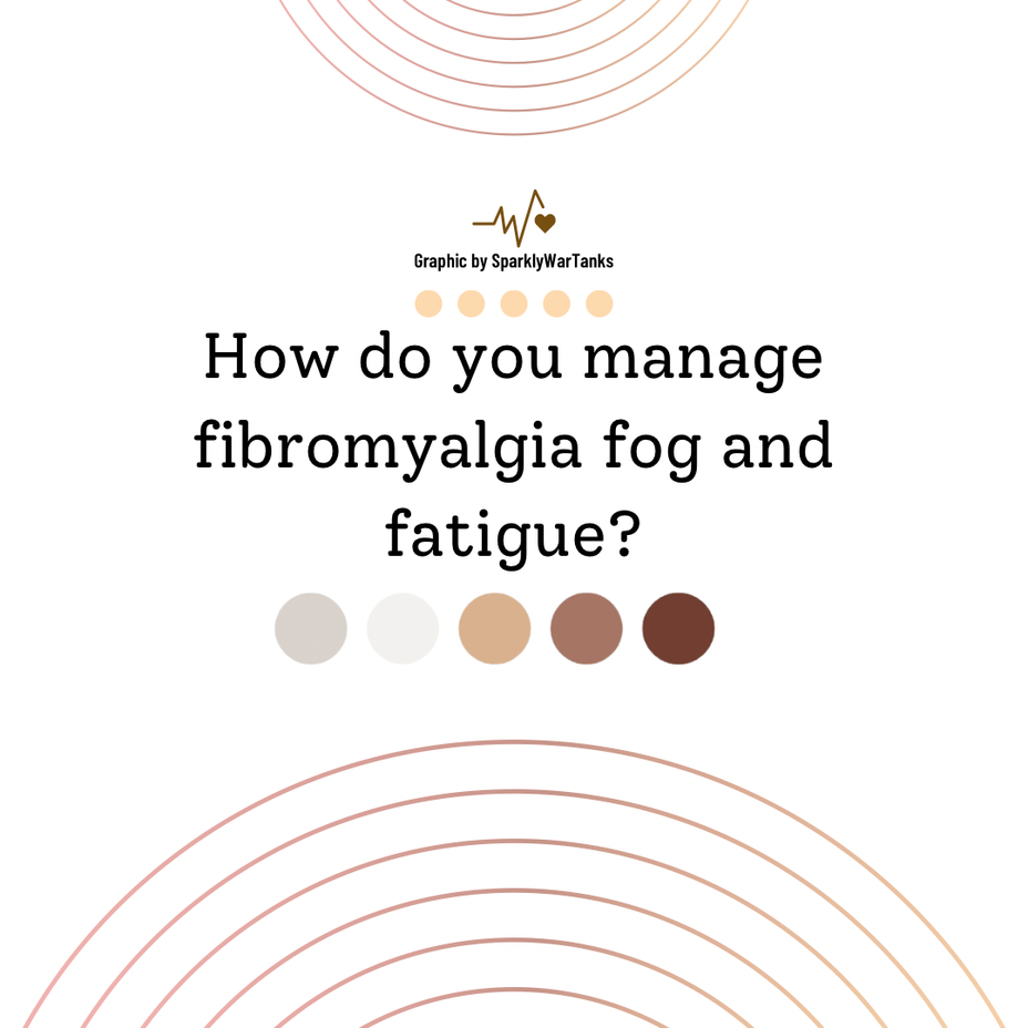 <p>How do you manage <a href="https://themighty.com/topic/fibromyalgia/?label=fibromyalgia" class="tm-embed-link  tm-autolink health-map" data-id="5b23ce7f00553f33fe992ab1" data-name="fibromyalgia" title="fibromyalgia" target="_blank">fibromyalgia</a> fog and fatigue?</p>
