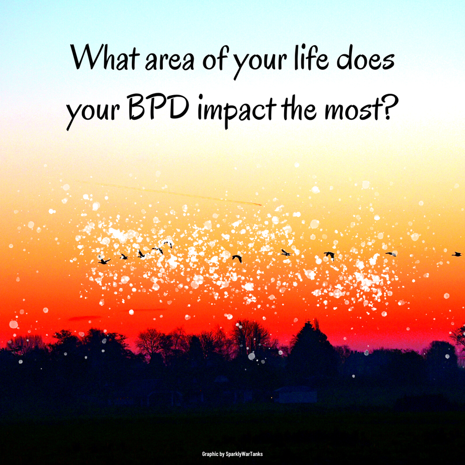 <p>What area of your life does your <a href="https://themighty.com/topic/borderline-personality-disorder/?label=BPD" class="tm-embed-link  tm-autolink health-map" data-id="5b23ce6700553f33fe98e87d" data-name="BPD" title="BPD" target="_blank">BPD</a> impact the most?</p>