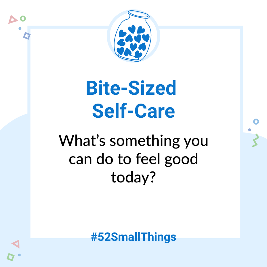 <p>What's something you can do to feel good today? <a class="tm-topic-link mighty-topic" title="#52SmallThings: A Weekly Self-Care Challenge" href="/topic/52-small-things/" data-id="5c01a326d148bc9a5d4aefd9" data-name="#52SmallThings: A Weekly Self-Care Challenge" aria-label="hashtag #52SmallThings: A Weekly Self-Care Challenge">#52SmallThings</a> </p>