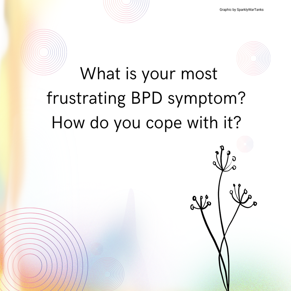 <p>What is your most frustrating <a href="https://themighty.com/topic/borderline-personality-disorder/?label=BPD" class="tm-embed-link  tm-autolink health-map" data-id="5b23ce6700553f33fe98e87d" data-name="BPD" title="BPD" target="_blank">BPD</a> symptom? How do you cope with it?</p>