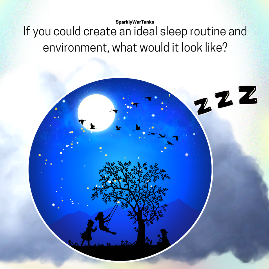 <p>If you could create an ideal sleep routine and environment, what would it look it?</p>