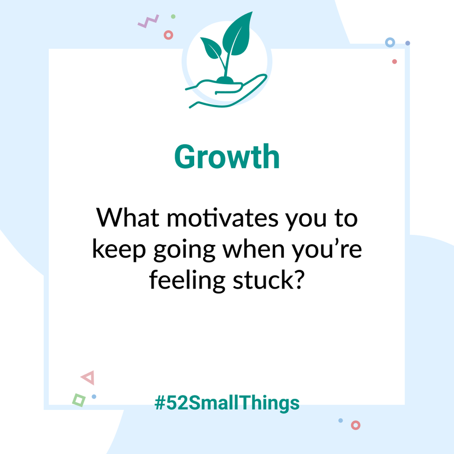 <p>What motivates you to keep going when you’re feeling stuck? <a class="tm-topic-link mighty-topic" title="#52SmallThings: A Weekly Self-Care Challenge" href="/topic/52-small-things/" data-id="5c01a326d148bc9a5d4aefd9" data-name="#52SmallThings: A Weekly Self-Care Challenge" aria-label="hashtag #52SmallThings: A Weekly Self-Care Challenge">#52SmallThings</a> </p>