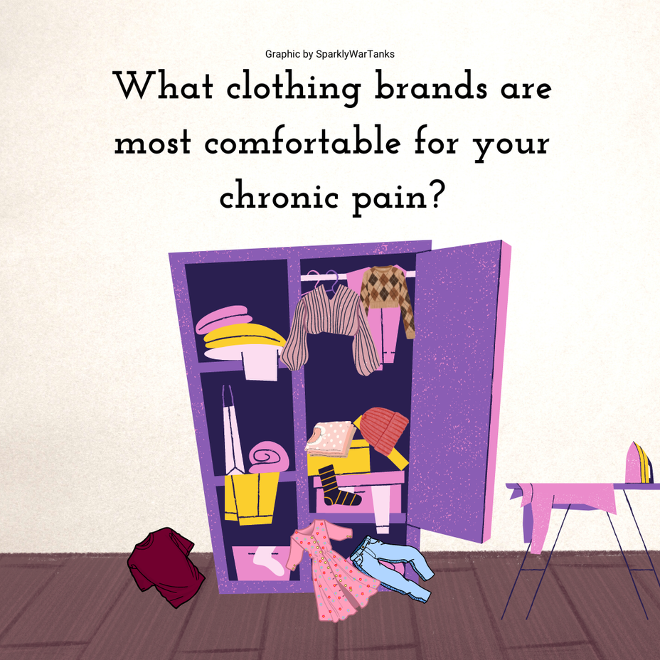<p>What clothing brands are most comfortable for your chronic pain?</p>