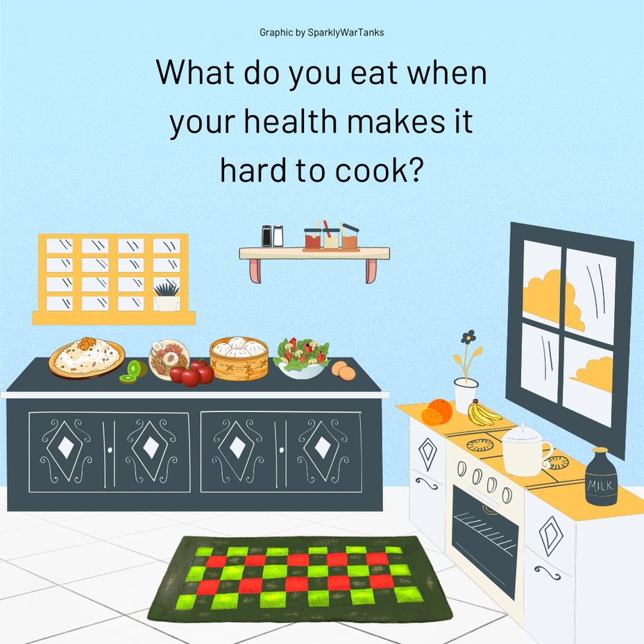<p>What do you eat when your health makes it hard to cook?</p>