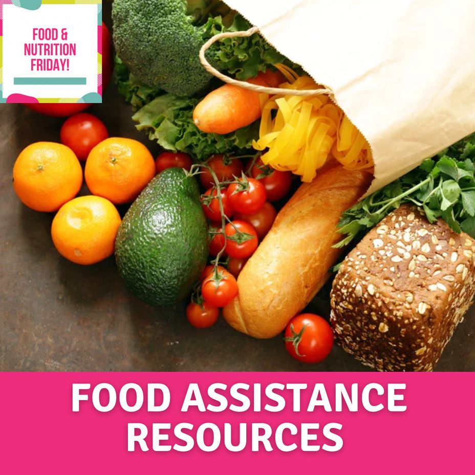 <p>Food and Nutrition Friday Repeat: Food Assistance Resources</p>