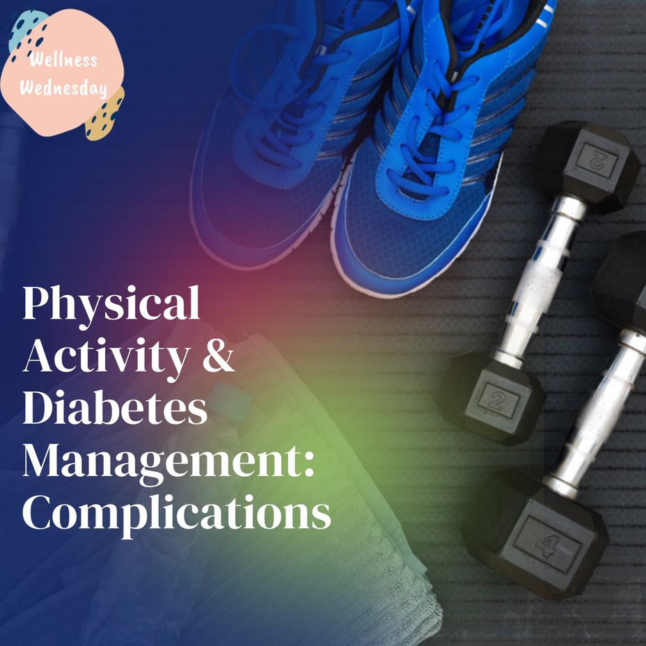 <p>Wellness Wednesday: Physical Activity & <a href="https://themighty.com/topic/diabetes/?label=Diabetes" class="tm-embed-link  tm-autolink health-map" data-id="5b23ce7700553f33fe99129c" data-name="Diabetes" title="Diabetes" target="_blank">Diabetes</a> Management: Complications</p>